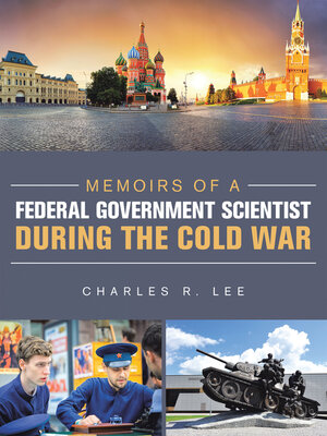 cover image of Memoirs of a Federal Government Scientist During the Cold War